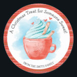 Sticker Rond Treat Christmas Quelqu'un Chocolat chaud sucré<br><div class="desc">Un régal de Noël pour quelqu'un de sucré !
Un grand autocollant pour les sacs de faveur de Noël,  les produits de boulangerie ou les cadeaux de chocolat chaud.</div>