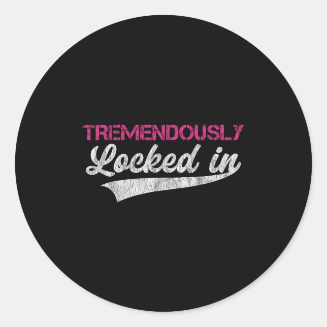 Sticker Rond Tremendously Locked In  (Devant)
