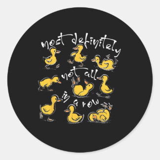 Sticker Rond Très certainement pas tous dans une rangée Funny D