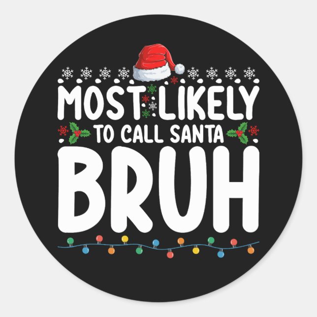 Sticker Rond Très Probable D'Appeler Père Noël Bruh Christmas H (Devant)