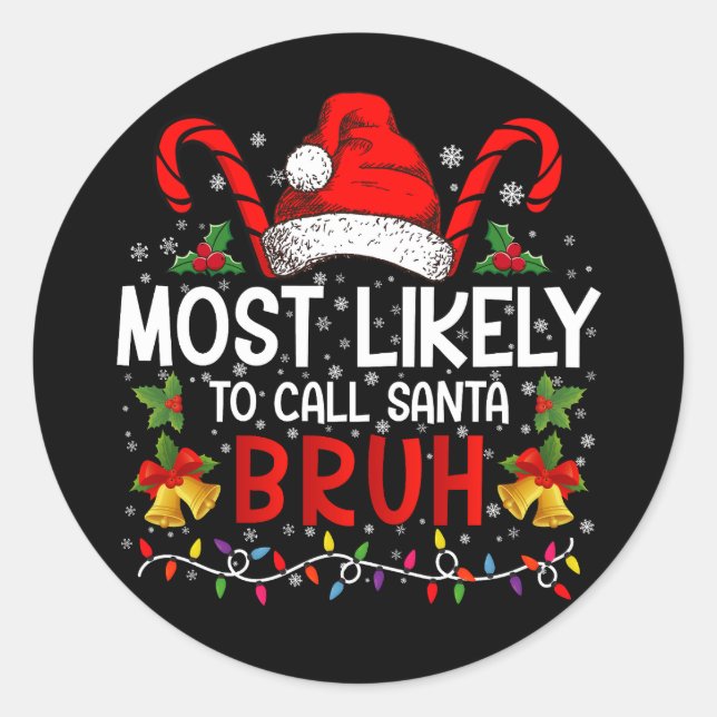 Sticker Rond Très Probable D'Appeler Père Noël Bruh Drôle Noël (Devant)