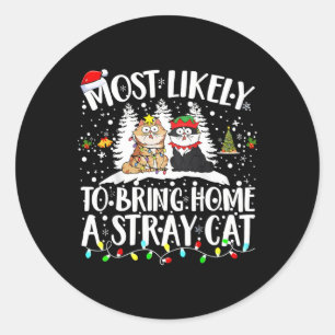 Sticker Rond Très Probable D'Apporter À La Maison Un Chat Lâche