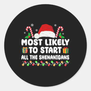 Sticker Rond Très Probable De Démarrer Tous Les Shenanigans Fam