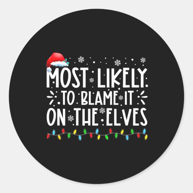 Sticker Rond Très Probable De Le Blâmer Sur Les Elfes Fun Noël (Devant)
