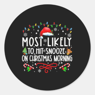 Sticker Rond Très Probable De Toucher Snooze Le Matin De Noël A