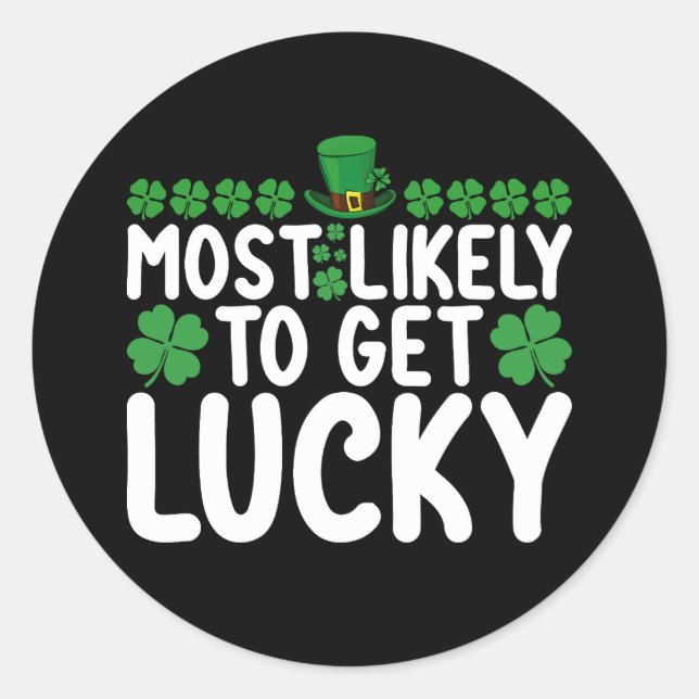 Sticker Rond Très Probable d'obtenir Lucky St Patrick's Day Irl (Devant)