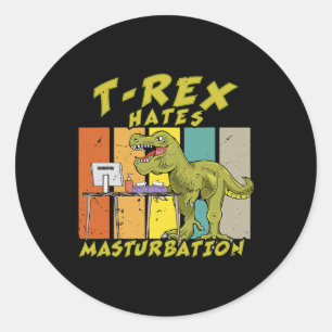 Sticker Rond TRex déteste masturbation dinosaure déteste les br