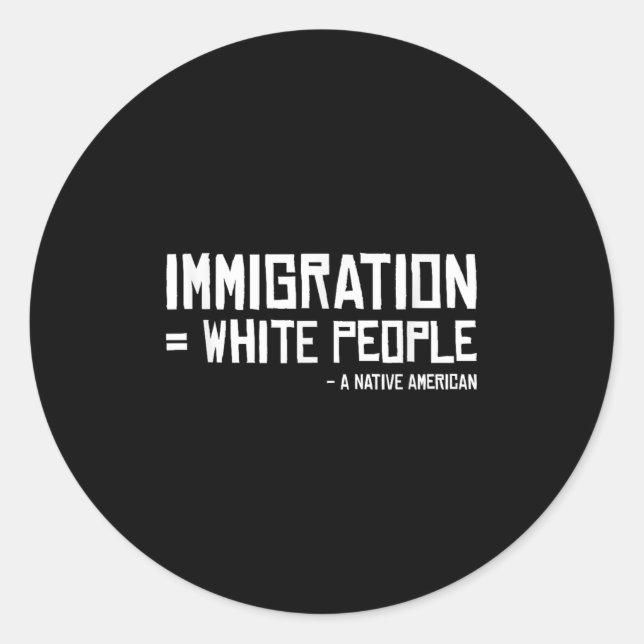 Sticker Rond Tribu indienne Immigrants Blancs Autochtones Améri (Devant)