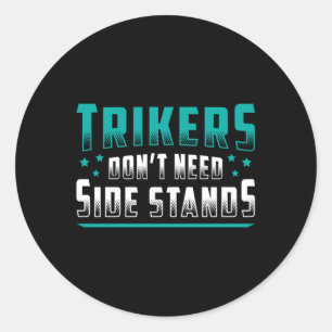 Sticker Rond Triker Trikers n'a pas besoin de motocyclisme Vint