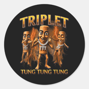 Sticker Rond Triple T Tung Tung Tung Sahur Memes pour garçons e
