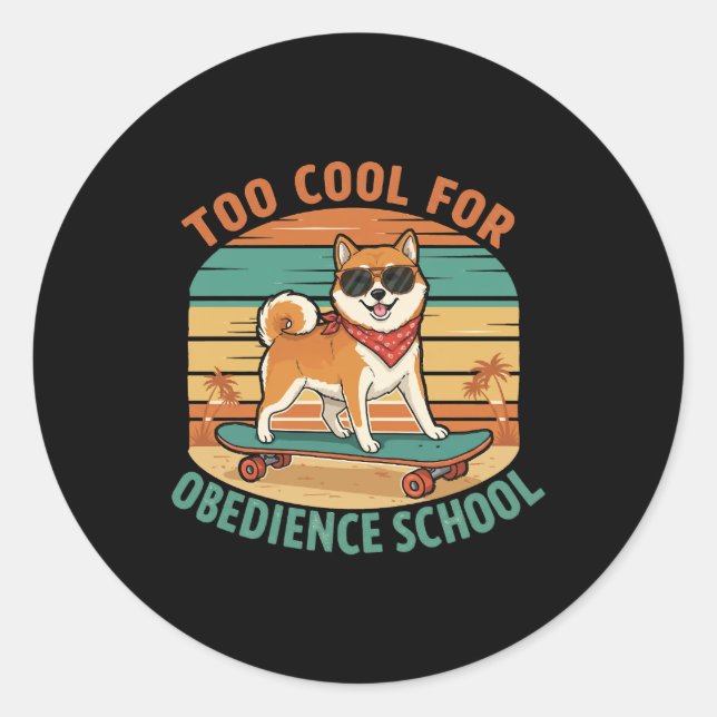 Sticker Rond Trop cool pour l'école d'obéissance Chien Skateboa (Devant)