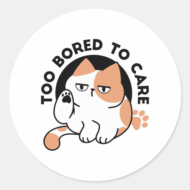 Sticker Rond Trop ennuyé pour s'en soucier – Citation drôle de  (Devant)