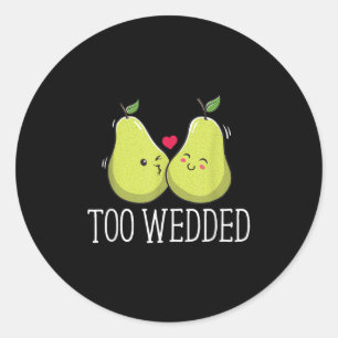 Sticker Rond Trop Marié Amusant Mariage Humour Marié Et Jok De