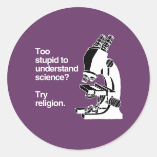 STICKER ROND TROP STUPIDE POUR COMPRENDRE LA SCIENCE - BLANC -.