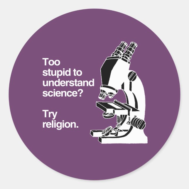 STICKER ROND TROP STUPIDE POUR COMPRENDRE LA SCIENCE - BLANC -. (Devant)
