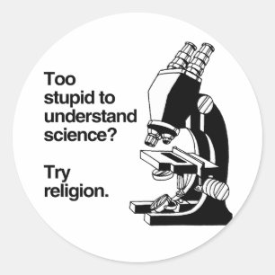 Sticker Rond TROP STUPIDE POUR COMPRENDRE LA SCIENCE -.png