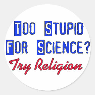 Sticker Rond Trop Stupide Pour La Science