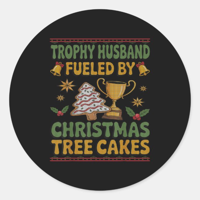 Sticker Rond Trophy Husband Fueled By Christmas Tree Cakes Ugly (Devant)