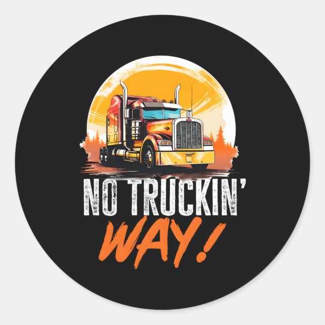Sticker Rond Trucker Truck No Truckin' Way (Devant)
