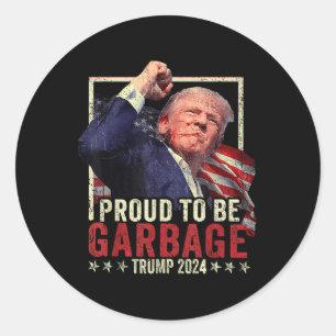 Sticker Rond Trump 2024 Fier D'Être Des Ordures Vote Trump Prés