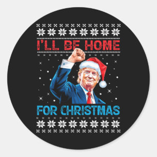 Sticker Rond Trump 2024 Je serai à la maison pour Noël Père Noë