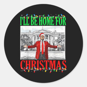 Sticker Rond Trump 2024 Je serai à la maison pour Noël Trump dr