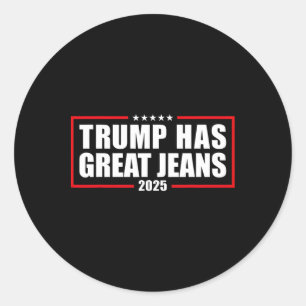Sticker Rond Trump a de super jeans drôle rétro denim mème poli