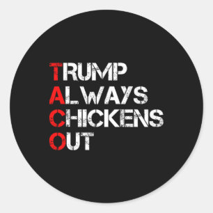 Sticker Rond Trump abandonne toujours les échanges de tacos Mèm