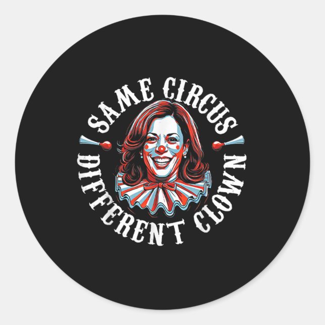 Sticker Rond Trump Anti Kamala Harris Même Cirque Clown Différe (Devant)
