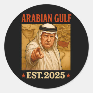 Sticker Rond Trump Arabian Gulf 2025 Drôle Trump Gulf Of Arabia