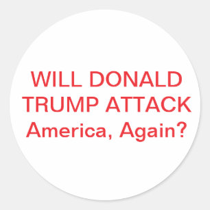 Sticker Rond Trump attaquera-t-il l'Amérique Hankamer Artjunkha