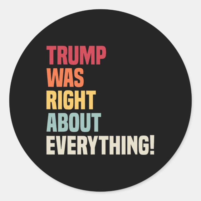 Sticker Rond Trump avait raison sur tout !  (Devant)