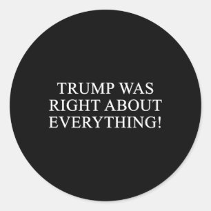 Sticker Rond Trump avait raison sur tout ! 2