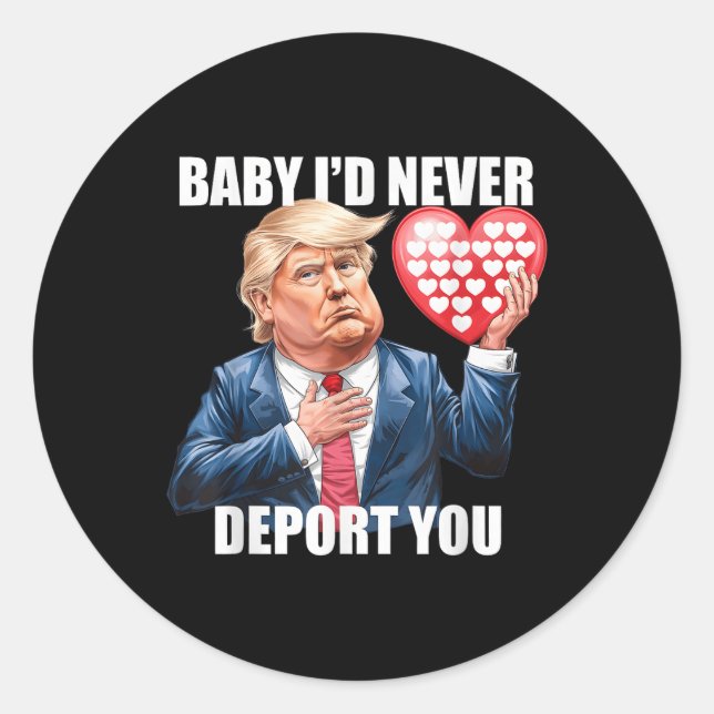 Sticker Rond Trump Baby Je Ne Vous Déporterais Jamais Drôle (Devant)