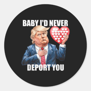 Sticker Rond Trump Baby Je Ne Vous Déporterais Jamais Drôle