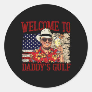 Sticker Rond Trump Bienvenue chez Daddy's Gulf Trump Été Daddy'