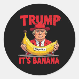 Sticker Rond Trump C'est la banane (pour l'échelle) Mème amusan
