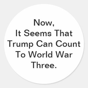 Sticker Rond Trump Compte Jusqu'à la Troisième Guerre Mondiale