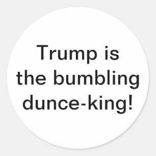 Sticker Rond Trump est le roi des imbéciles maladroits Hankamer