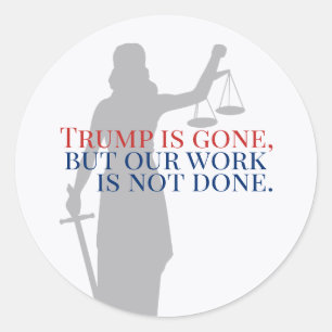 Sticker Rond Trump est parti, mais notre travail n'est pas term
