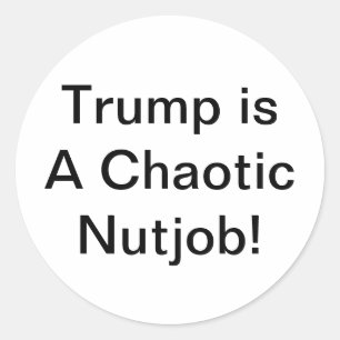 Sticker Rond Trump est un fou chaotique Hankamer Artjunkhaus Co