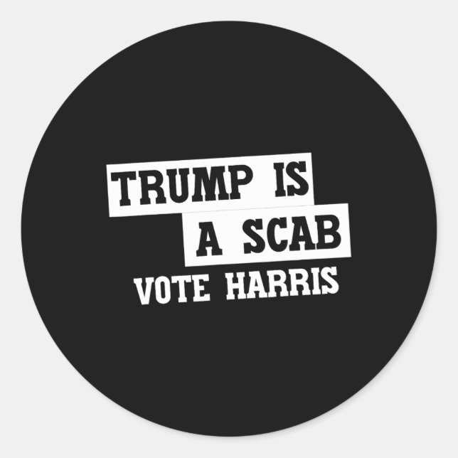 Sticker Rond Trump Est Un Scab Vote Harris (Devant)