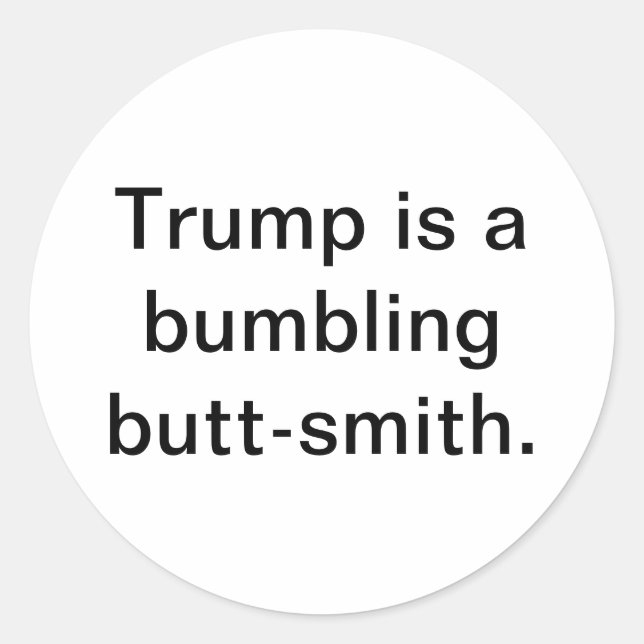 Sticker Rond Trump is bumbling butt-smith Hankamer Artjunkhaus (Devant)