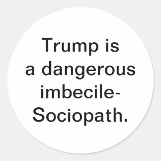 Sticker Rond Trump is imbecile-Sociopath Hankamer Artjunkhaus