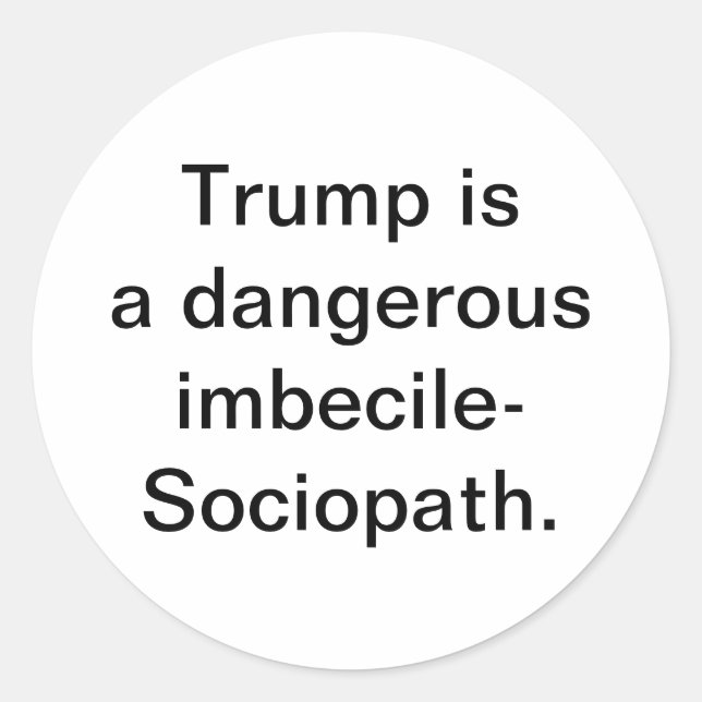 Sticker Rond Trump is imbecile-Sociopath Hankamer Artjunkhaus (Devant)