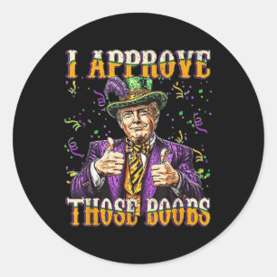 Sticker Rond Trump J'Approuve Ces S, Drôle Donald Trump Mardi