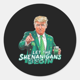 Sticker Rond Trump Laissait Les Shenanigans Commencer La Saint
