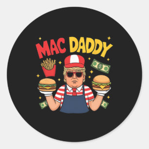 Sticker Rond Trump Mac Daddy Faire des frites Drôle de dicton