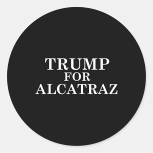 Sticker Rond Trump pour la prison d'Alcatraz Politique anti Don