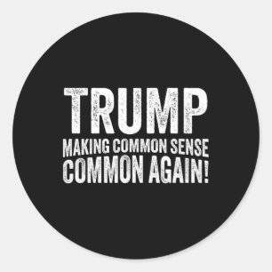 Sticker Rond Trump rend le bon sens commun à nouveau !